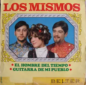 Los Mismos - El Hombre Del Tiempo / Guitarra De Mi Pueblo