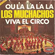 7inch Vinyl Single - Los Muchachos - Viva El Circo / Ou La La La La