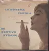 7'' - La Nostra Favola - Mi Sentivo Strano
