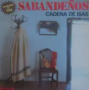 Los Sabandeños - Cadena De Isas