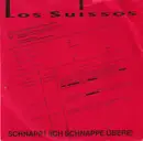 7inch Vinyl Single - Los Suissos - Schnapp! (Ich Schnappe Übere)