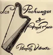 Los Pachungos & Angel Baez - Paraguay Vibante