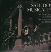 Los Paraguayos, Los Incas a.o. - Saludos Musicales