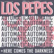 Los Pepes - Automatic / Here Comes The Darkness