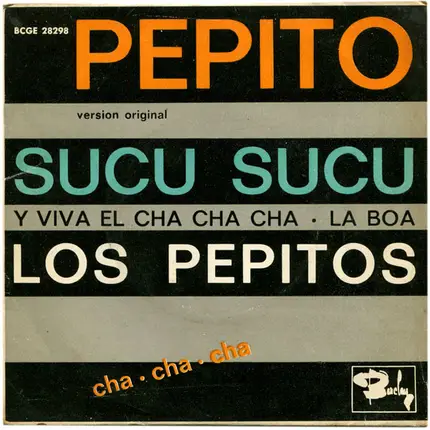 Los Pepitos - ¡Ay Pepito! / Y Viva El Cha Cha Cha / Sucu Sucu / La Boa