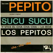 Los Pepitos - ¡Ay Pepito! / Y Viva El Cha Cha Cha / Sucu Sucu / La Boa