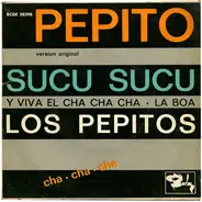 Los Pepitos - ¡Ay Pepito! / Y Viva El Cha Cha Cha / Sucu Sucu / La Boa