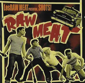 Los Raw Meat - Shots