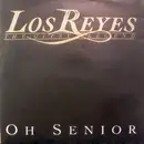 7inch Vinyl Single - Los Reyes - Oh Senior