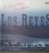 Los Reyes - The Gipsy Kings Of Music