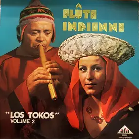 Los Tokos - Flûte Indienne (Flauta India) - Volume 2