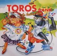 Los Toros Band - ... Lo Bailan Bien