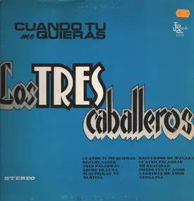 Los Tres Caballeros - Cuando Tu me Quieras