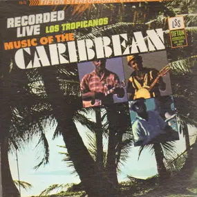 Los Tropicanos - Music Of The Caribbean Featuring Los Tropicanos