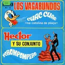 7inch Vinyl Single - Los Vagabundos , Hector Ferreira Y Su Conjunto - Cuac Cuac 'Na Catalina De Plaça' / Porompompero