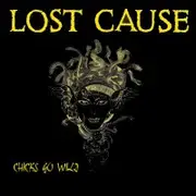 EP - Lost Cause - Chicks Go Wild