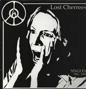 Lost Cherrees - Singles 1982 - 1985