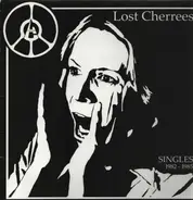 Lost Cherrees - Singles 1982 - 1985