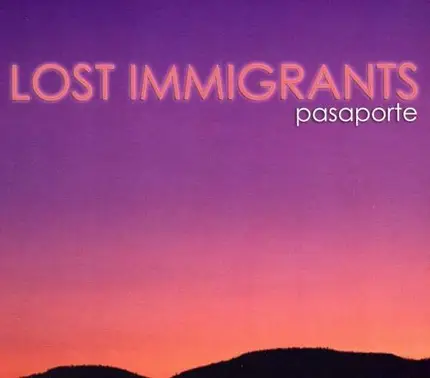 Lost Immigrants - Pasaporte