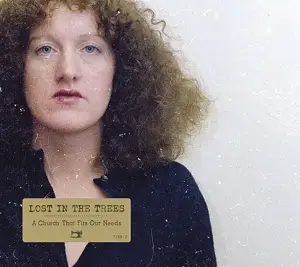 LOST IN THE TREES - A Church That Fits Our Needs