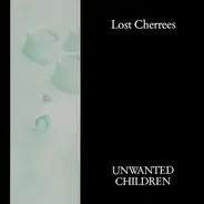 Lost Cherrees - Unwanted Children