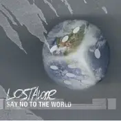 Lostalone - Say No to the World