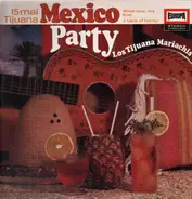 Los Tijuana Mariachis - Mexico Party