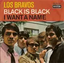 7'' - Los Bravos - Black Is Black / I Want A Name