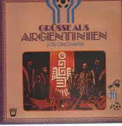 Los Calchakis - Grüsse aus Argentinien