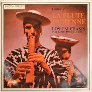 Los Calchakis Avec Guillermo De La Roca - La Flute Indienne Volume 2