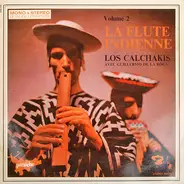 Los Calchakis Avec Guillermo De La Roca - La Flute Indienne Volume 2