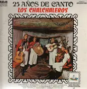 Los Chalchaleros - 25 Anos De Canto