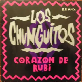 Los Chunguitos - Corazon De Rubi (Remix)