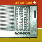los fastidios - Radio Boots