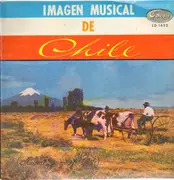 LP - Los Huasos Quincheros, Silvia Infantas, Coro Chile Canta, a.o. - Imagen Musical De Chile