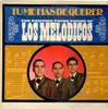 LP - Los Melódicos - Tu Me Has De Querer