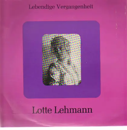 Mozart, Weber, Puccini a. o. / Lotte Lehmann - Lebendige Vergangenheit