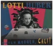 Lotti Huber - Guten Morgen, Chef!