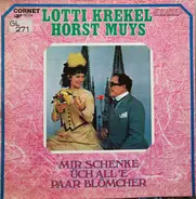 Lotti Krekel , Horst Muys - Mir Schenke Üch All' E Paar Blömcher