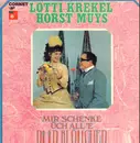 LP - Lotti Krekel , Horst Muys - Mir Schenke Üch All'e Paar Blömcher