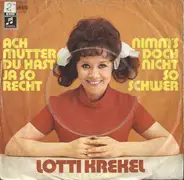 Lotti Krekel - Ach Mutter, Du Hast Ja So Recht