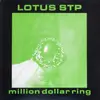 LP - Lotus STP - Million Dollar Ring
