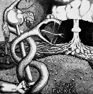 Lotus Fucker / Penis Geyser - Lotus Fucker / Penis Geyser