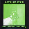 LP - Lotus STP - Million Dollar Ring