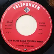 7inch Vinyl Single - Lothar Föllmer - Ich Zahle Keine Steuern Mehr