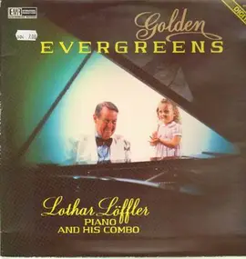 Lothar Löffler Piano And His Combo - Golden Evergreens