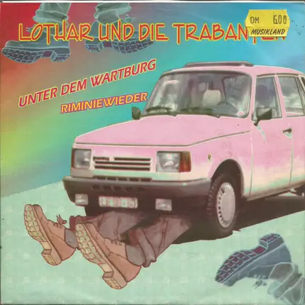 Lothar Und Die Trabanten - Unter Dem Wartburg / Riminiewieder