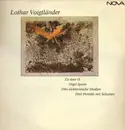 LP - Lothar Voigtländer - Ex Voce II · Orgel-Spiele · Drei Elektronische Studien · Drei Portraits Mit Schatten