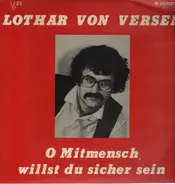 Lothar von Versen - O Mitmensch, willst du sicher sein