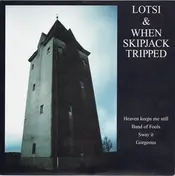 When Skipjack Tripped - Heaven Keeps Me Still